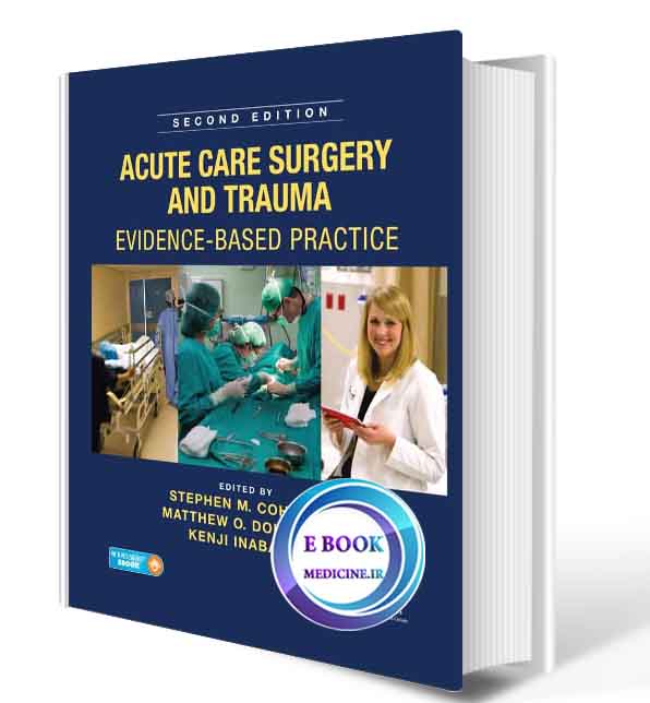 دانلود کتابAcute Care Surgery and Trauma: Evidence-Based Practice, Second Edition 2nd (ORIGINAL PDF)